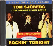 Tom Sj&ouml;berg, Carl Perkins & Deke Devils : It's A Good Rockin' Tonight - Live At The King's Kakadu CD