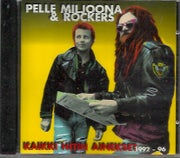 Pelle Miljoona & Rockers : Kaikki hitin ainekset (1992 - 96) CD